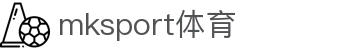 MK(体育科技有限公司)体育·官方网站